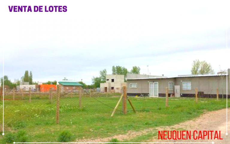 VENTA DE LOTE EN NEUQUÉN CAPITAL